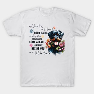 Rottweiler When It's Too Hard to Look Back T-Shirt